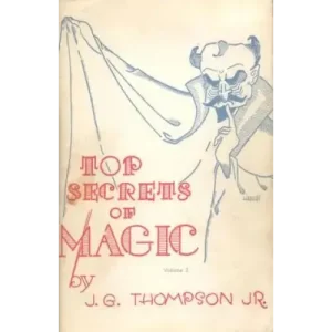Top Secrets Of Magic 2 by J. G. Thompson Jr