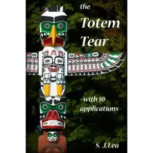Totem Tear by Simon J. Lea