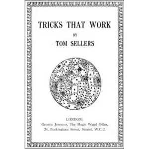 Tricks That Work by Tom Sellers