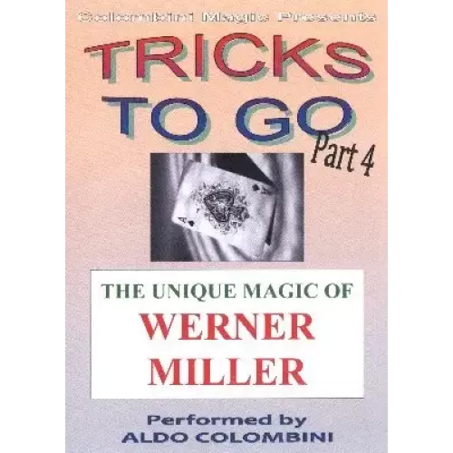 Tricks To Go 4 by Werner Miller & Aldo Colombini