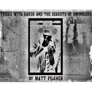 Tricks With Cards & The Secrets Of Swindlers by Matt Pilcher