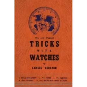 Tricks With Watches by Samuel Berland