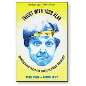 Tricks With Your Head by Mac King And Mark Levy