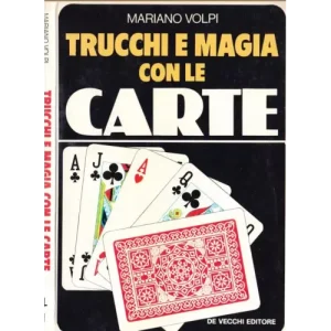 Trucchi E Magia Con Le Carte by Mariano Volpi