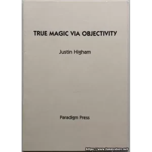 True Magic Via Objectivity by Justin Higham
