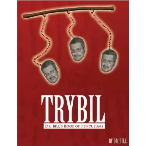 Trybil: Dr. Bill’s Book Of Pendulums