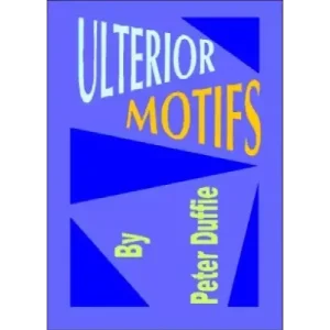 Ulterior Motifs by Peter Duffie