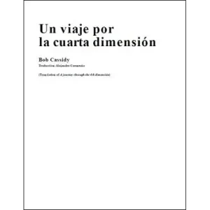 Un Viaje Por La Cuarta Dimension by Bob Cassidy