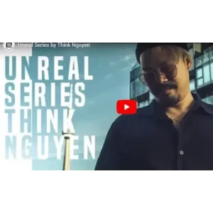Unreal Series by Think Nguyen
