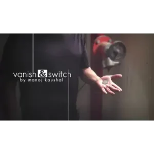 Vanish & Switch by Manoj Kaushal