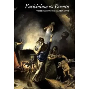 Vaticinium Ex Eventu by Jared Kopf