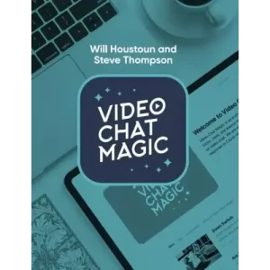 Video Chat Magic by Will Houstoun And Steve Thompson