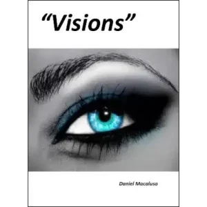 Visions by Daniel Macaluso