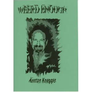 Weird Enough by Kenton Knepper