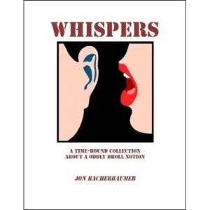 Whispers by Jon Racherbaumer