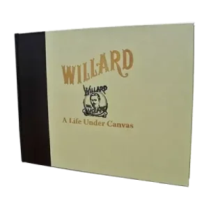 Willard – A Life Under Canvas by David Charvet