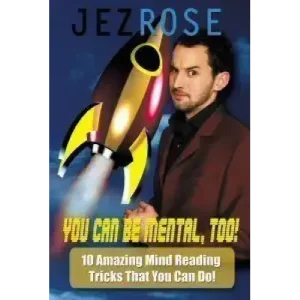 You Can Be Mental Too! by Jez Rose