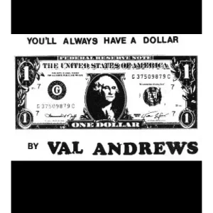 You’Ll Always Have A Dollar by Val Andrews