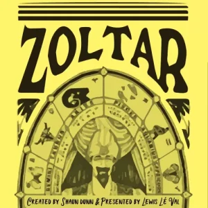 Zoltar (Lewis Le Val Presented) by Shaun Dunn