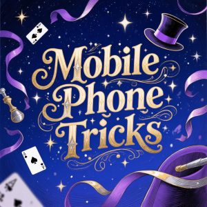 Mobile Phone Tricks