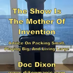 The Show Is The Mother Of Invention 2.0 by Doc Dixon