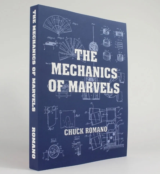 The Mechanics of Marvels by Chuck Romano