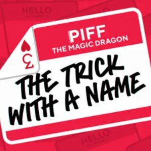 The Trick With A Name by Piff the Magic Dragon