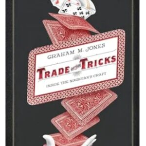 Trade of the Tricks Inside the Magicians Craft by Graham Jones