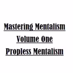 Sam Wooding – Mastering Mentalism Vol. 1 Propless Mentalism