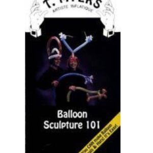 Balloon Sculpture 101 by T. Myers