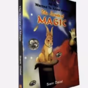 Secrets of Magic (All You Wanted to Know) by Sam Dalal