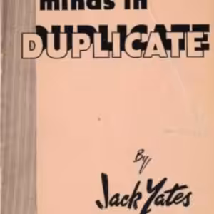 Minds in Duplicate by Jack Yates