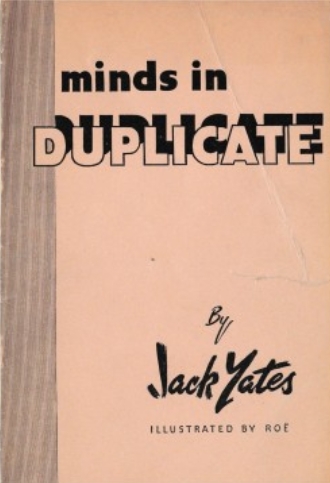 Minds in Duplicate by Jack Yates