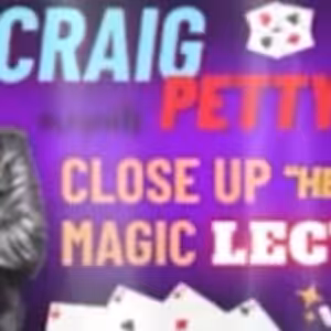 Craig Petty – Close Up Magic Lecture