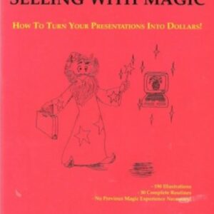 Selling With Magic: How to Turn Your Presentations into Dollars by Jeffreys, Michael