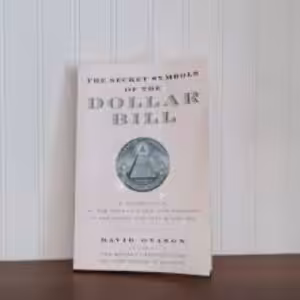 The Secret Symbols of the Dollar Bill by David Ovason