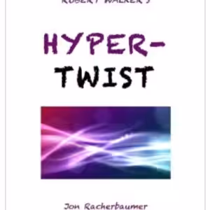 Robert Walker’s Hyper Twist by Jon Racherbaumer