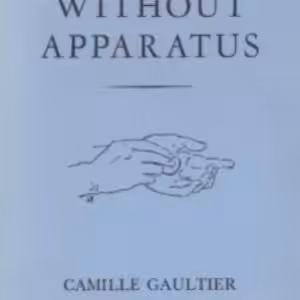 Magic Without Apparatus by Camille Gaultier