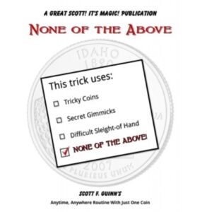 None of the Above: one coin routine by Scott F. Guinn