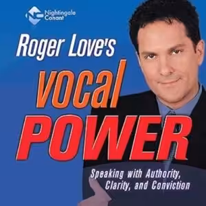 Roger Love – Vocal Power – Speak With Authourity, Clarity and Conviction Guidebook