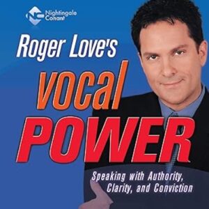 Roger Love – Vocal Power – Speak With Authourity, Clarity and Conviction Guidebook