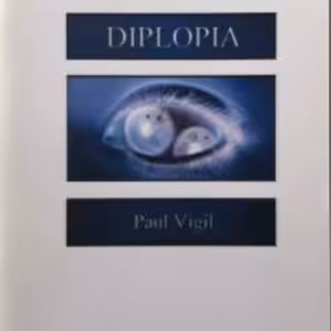 Diplopia by Paul Vilgil