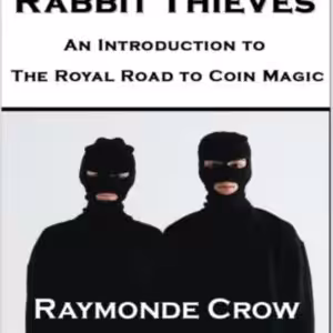 Rabbit Thieves – an introduction to the royal road to coin magic