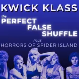 Docc Hilford – Kwick Klass – The Perfect Shuffle + Horrors or Spider Island