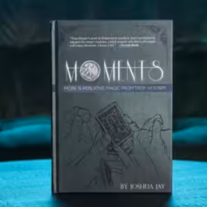Moments by Joshua Jay and Troy Hooser