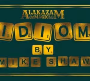 IDIOM by Mike Shaw & Alakazam Magic