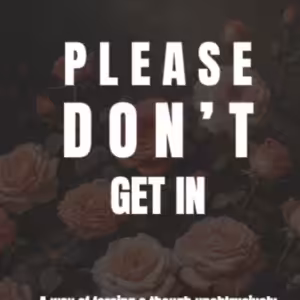 Please Don’t Get In by Arzhel Boissinot