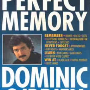 How to Develop a Perfect Memory by Dominic O Brien
