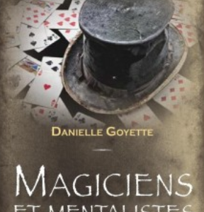 Québec insolite – Magiciens et mentalistes