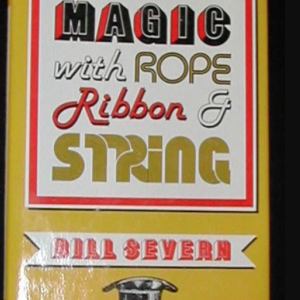 Magic with Rope Ribbon and String by Bill Severn